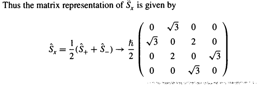 Thus the matrix representation of S, is given by
0
√3
5,= +
Sx
(Ŝ+ + Ŝ_) ·
1/²
ħ
2
√30
02
0
0
0
2
0
√3
(0 0 √30)
**** "N