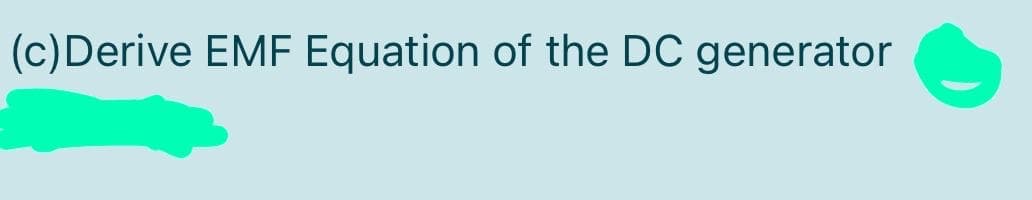 (c)Derive EMF Equation of the DC generator
