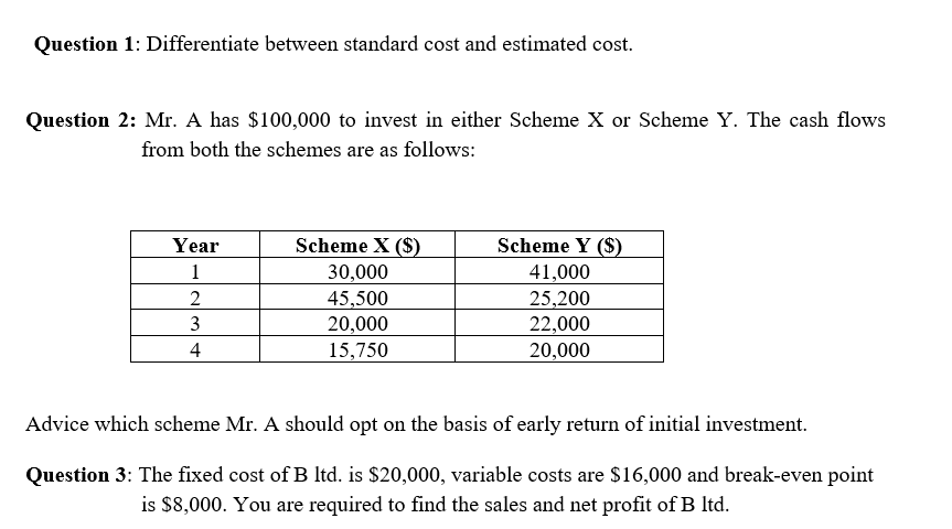 Question 1: Differentiate between standard cost and estimated cost.
