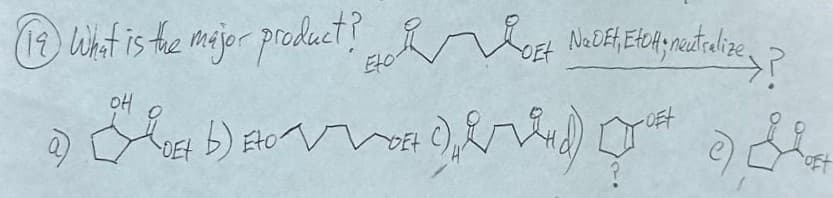 ⑫What is the major product? A gatadi?
OH
a)
ELO
NaDE, neutralize,
+ b) 170 () )