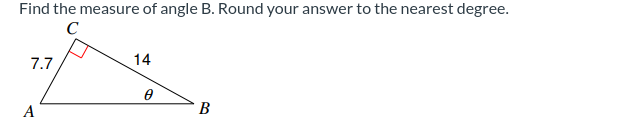 Find the measure of angle B. Round your answer to the nearest degree.
C
7.7
A
14
0
B