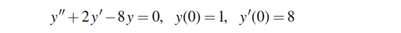 у"+2y'-8у %3D0, у(0) —D1, у'(0) —8
