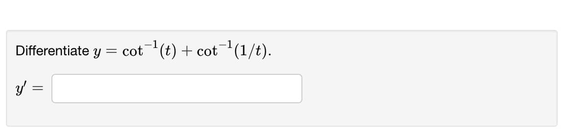 Differentiate Y
cot(t) + cot(1/t).
y =
