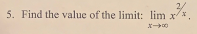 2/
5. Find the value of the limit: lim x*.
X00
