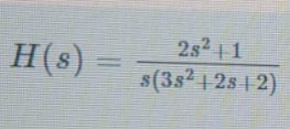 H(s)
2s2 1
s(3s 12s | 2)
