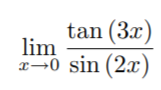 tan (3x
lim
r-0 sin (2x)
