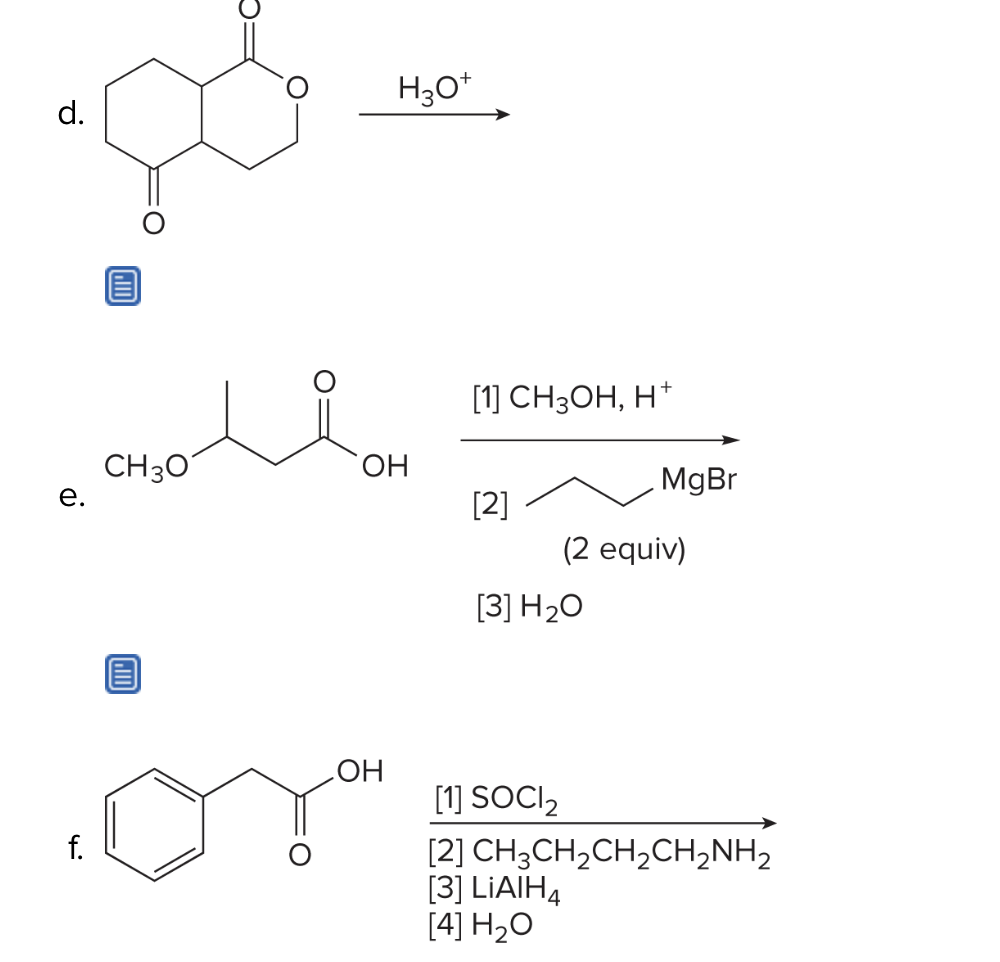 H30*
d.
[1] CH3OH, H*
CH30
HO.
MgBr
е.
[2]
(2 equiv)
[3] H20
HO
[1] SOCI,
f.
[2] CH3CH,CH,CH,NH2
[3] LIAIH4
[4] H2O
