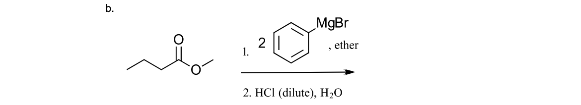 b.
مله
2
MgBr
ether
2. HCl (dilute), H2O