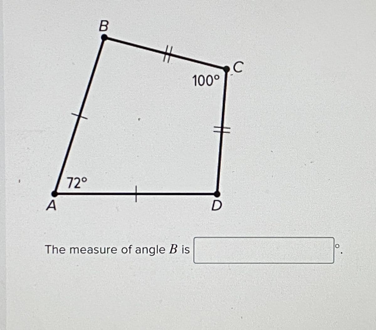 A
72°
B
The measure of angle B is
100°
D
C