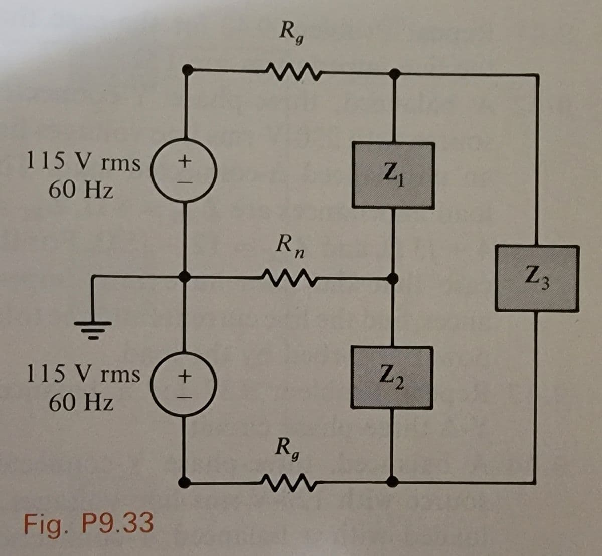 115 V rms
60 Hz
115 V rms
60 Hz
Fig. P9.33
+1
+1
R₁
www
Rn
M
Rg
www
Z₁
Z₂
Z3