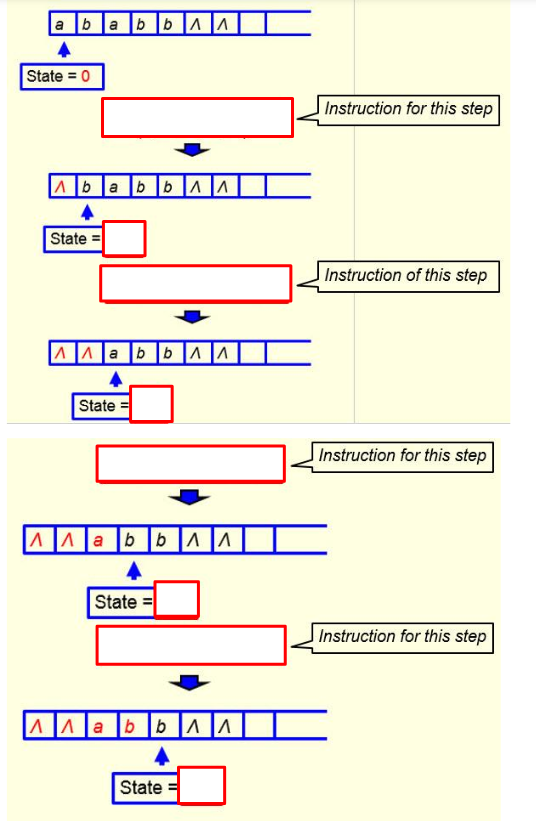 ababbAA
State=0
AbabbAA
State=
AAabbAA
State=
AAabbAA
Instruction for this step
Instruction of this step
Instruction for this step
|State =
Instruction for this step
AAabbAA =
State