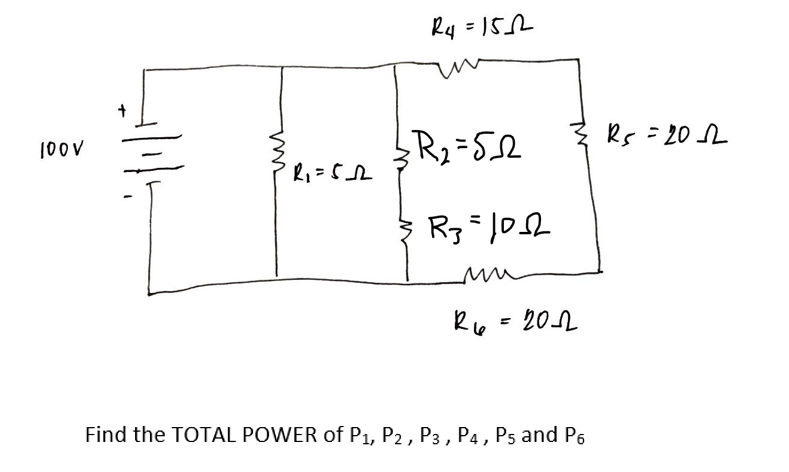 100V
R₁=5_12
R4=15_2
m
3R₂=522
R3=1052
R₁6 = 2012
ки
Find the TOTAL POWER of P1, P2, P3, P4, P5 and P6
Rs=2012