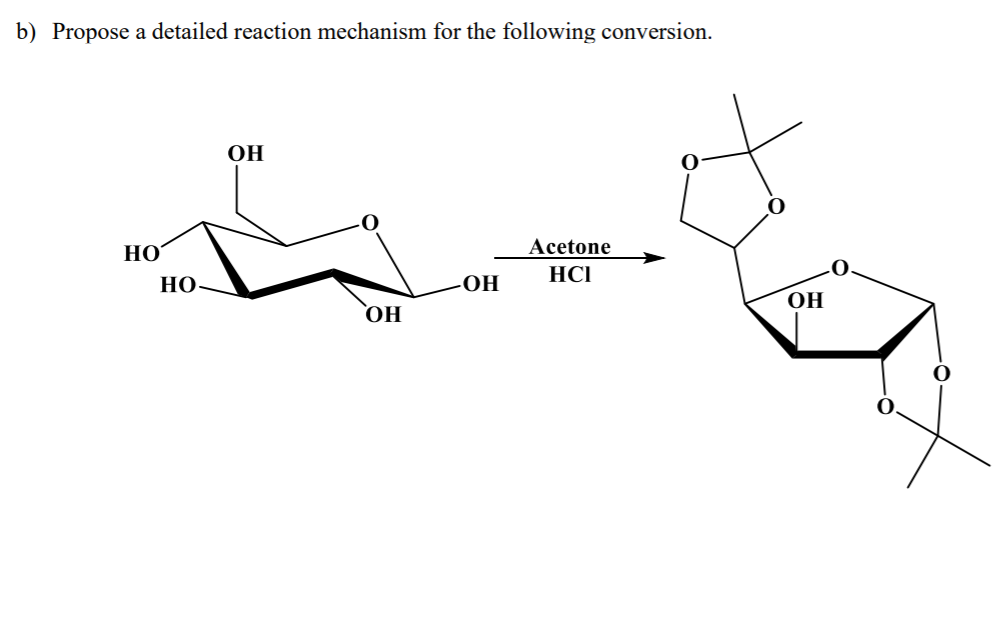 b) Propose a detailed reaction mechanism for the following conversion.
OH
но
Acetone
HCI
НО
ОН
OH
