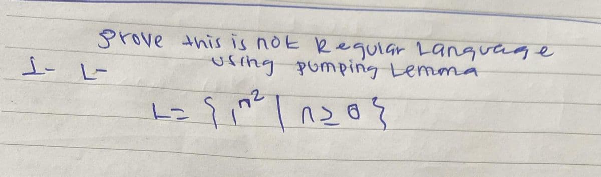 L-L-
Prove this is not Regular Language
using pumping Lemma
L= {17²/120}