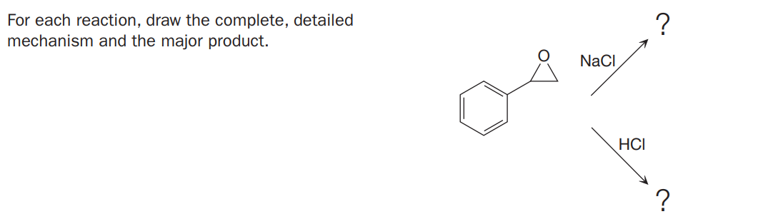 For each reaction, draw the complete, detailed
mechanism and the major product.
NaCl
HCI
?
