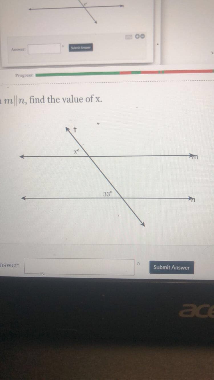 00
Answer:
Subrvit Ararer
Progress:
nm||n, find the value of x.
of
33°
nswer:
Submit Answer
ace
