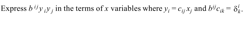 Express by ;y; in the terms of x variables where y; = c;;x; and büc;k= 8'.
