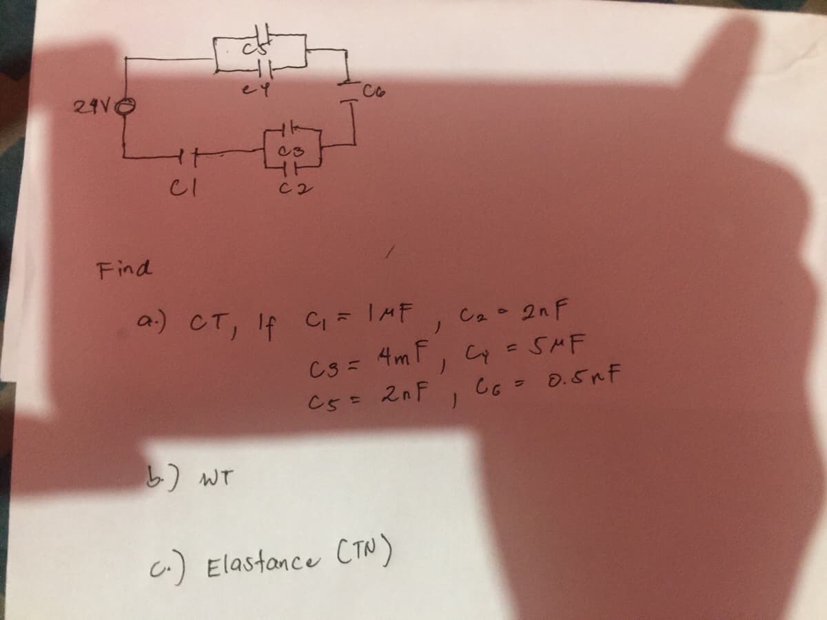 24VO
Find
t
CI
HH
b) WT
4+
C2
C6
a.) CT, If C₁ = 1MF
C₂2nF
J
C3 = 4mF₁ C₂ = SMF
C5 = 2nF
c.) Elastance (TN)
J
CG= 0.5 F