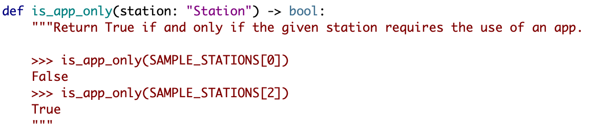 def is_app_only(station: "Station") -> bool:
"""Return True if and only if the given station requires the use of an app.
II III
>> is_app_only(SAMPLE_STATIONS[0])
False
>> is_app_only(SAMPLE_STATIONS[2])
True
