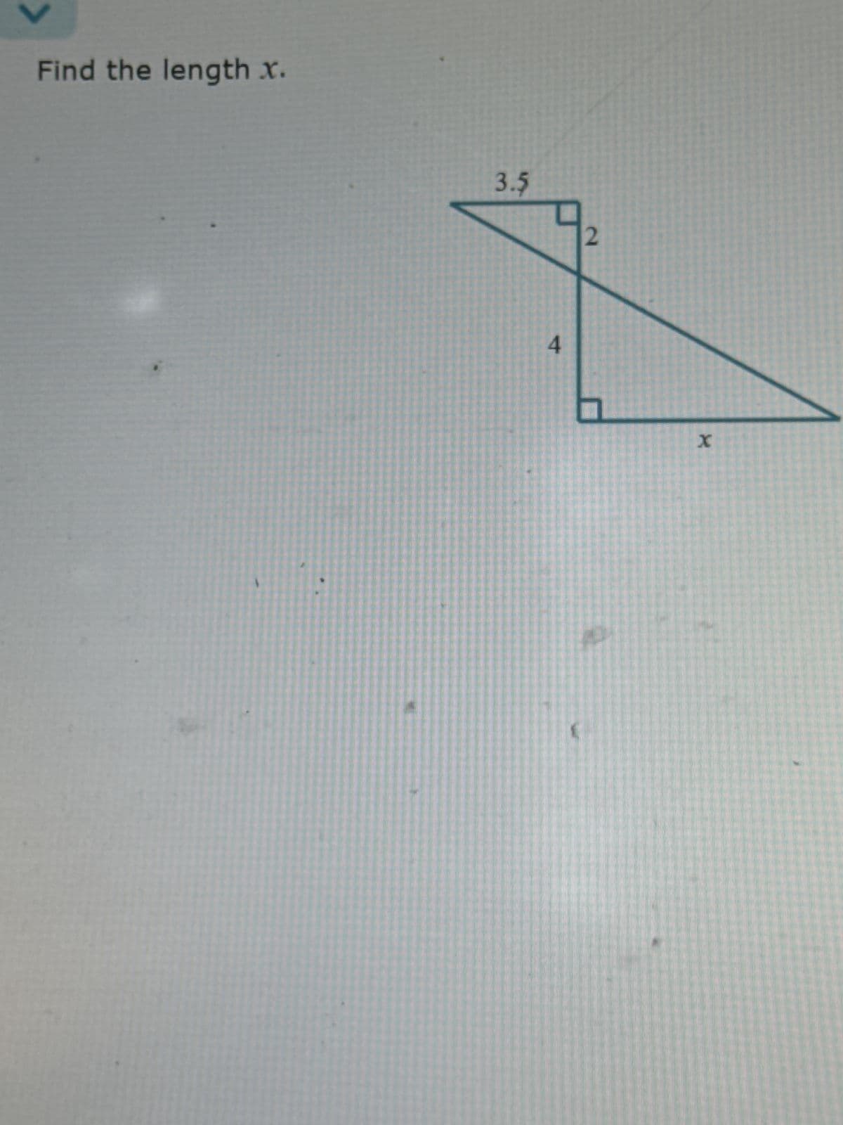 Find the length x.
3.5
4
2
X