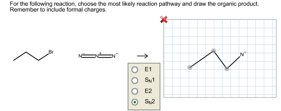 For the following reaction, choose the most likely reaction pathway and draw the organic product.
Remember to include formal charges.
Br
N
Е1
SN1
Е2
SN2
