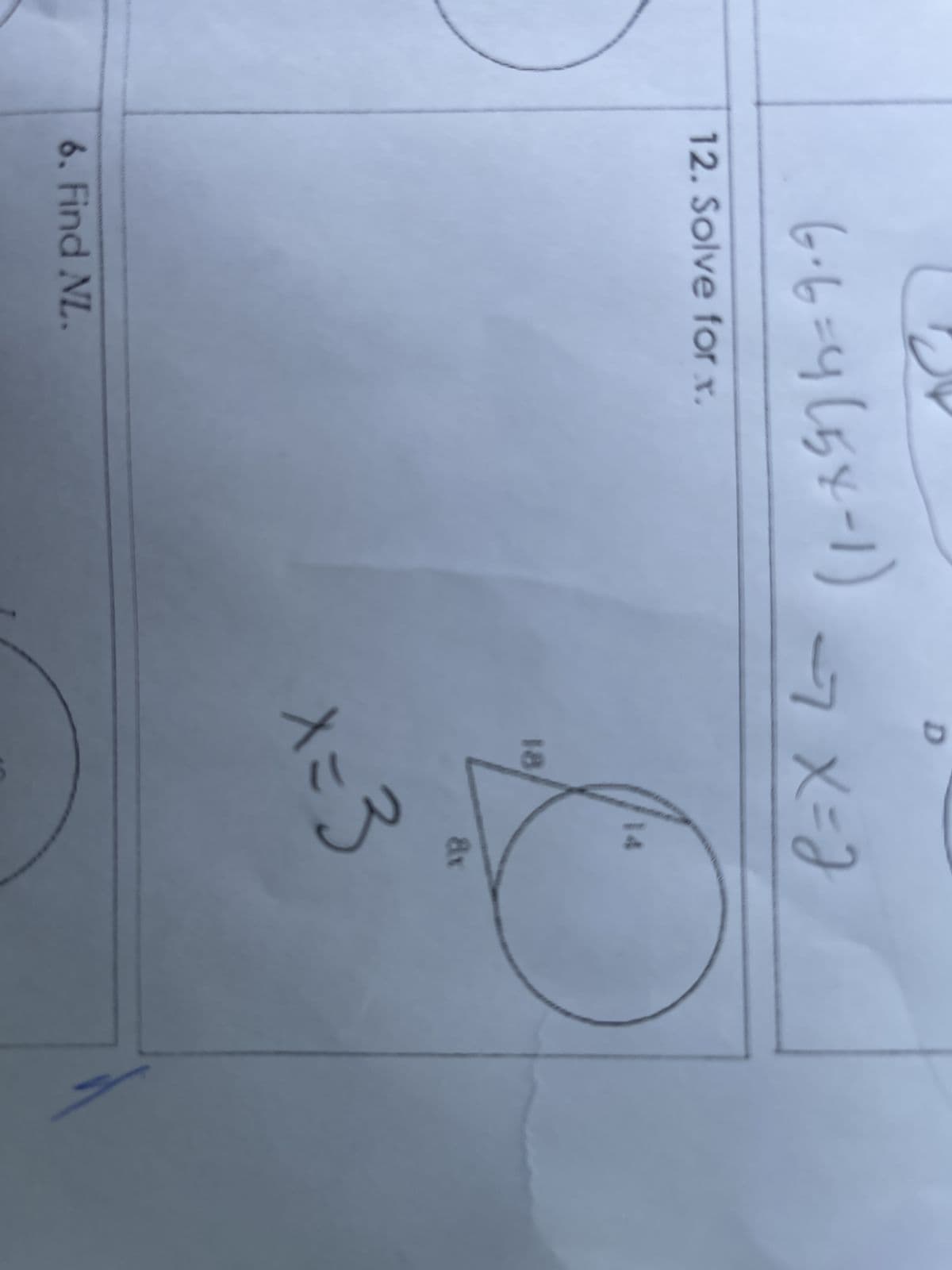 D
6
५
12. Solve for x.
-α = 2
7
6. Find NL.
18
14
8x
た
x=3