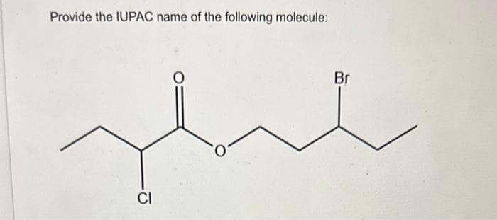 Provide the IUPAC name of the following molecule:
CI
Br