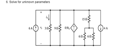 6. Solve for unknown parameters
* 30
0.91
6A
90
A
60
