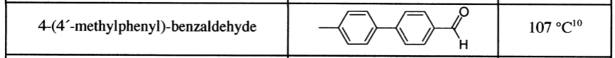 4(4'-methylphenyl)-benzaldehyde
107 °C10
H
