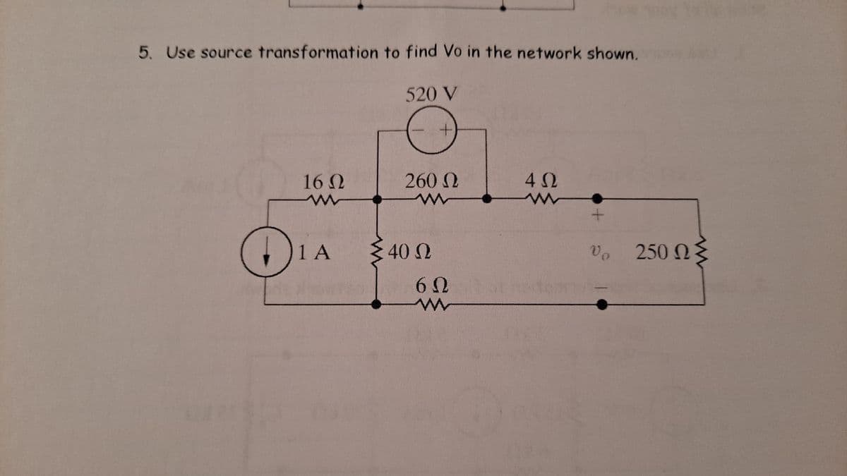 5. Use source transformation to find Vo in the network shown.
520 V
G
260 Ω
D
16Ω
M
14
Σ40 Ω
6Ω
Μ
40
www
καλοκαι
250 Ω