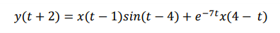 У(t + 2) %3D x(t — 1)sin(t — 4) +е-7tx(4 — t)
