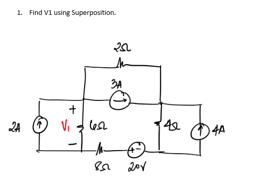 1. Find V1 using Superposition.
+
24 ↑ V₁
652
-M-
25
3A
85
4.
201
42
4A