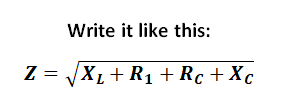 Write it like this:
Z = XL+ R1 + Rc + Xc
