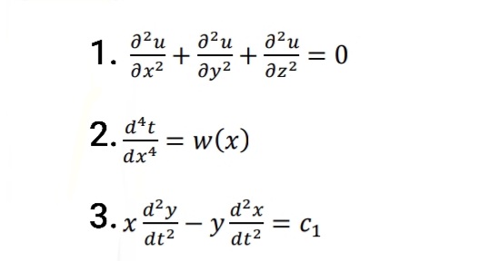 a²u
1.
əx²
a²u
+
+
ду?
a?u
= 0
az?
2. a*t
dx4
= w(x)
3. x d²y
y
d²x
= C1
-
dt2
dt2
