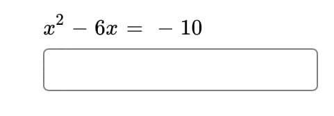 x² – 6x :
– 10
-
