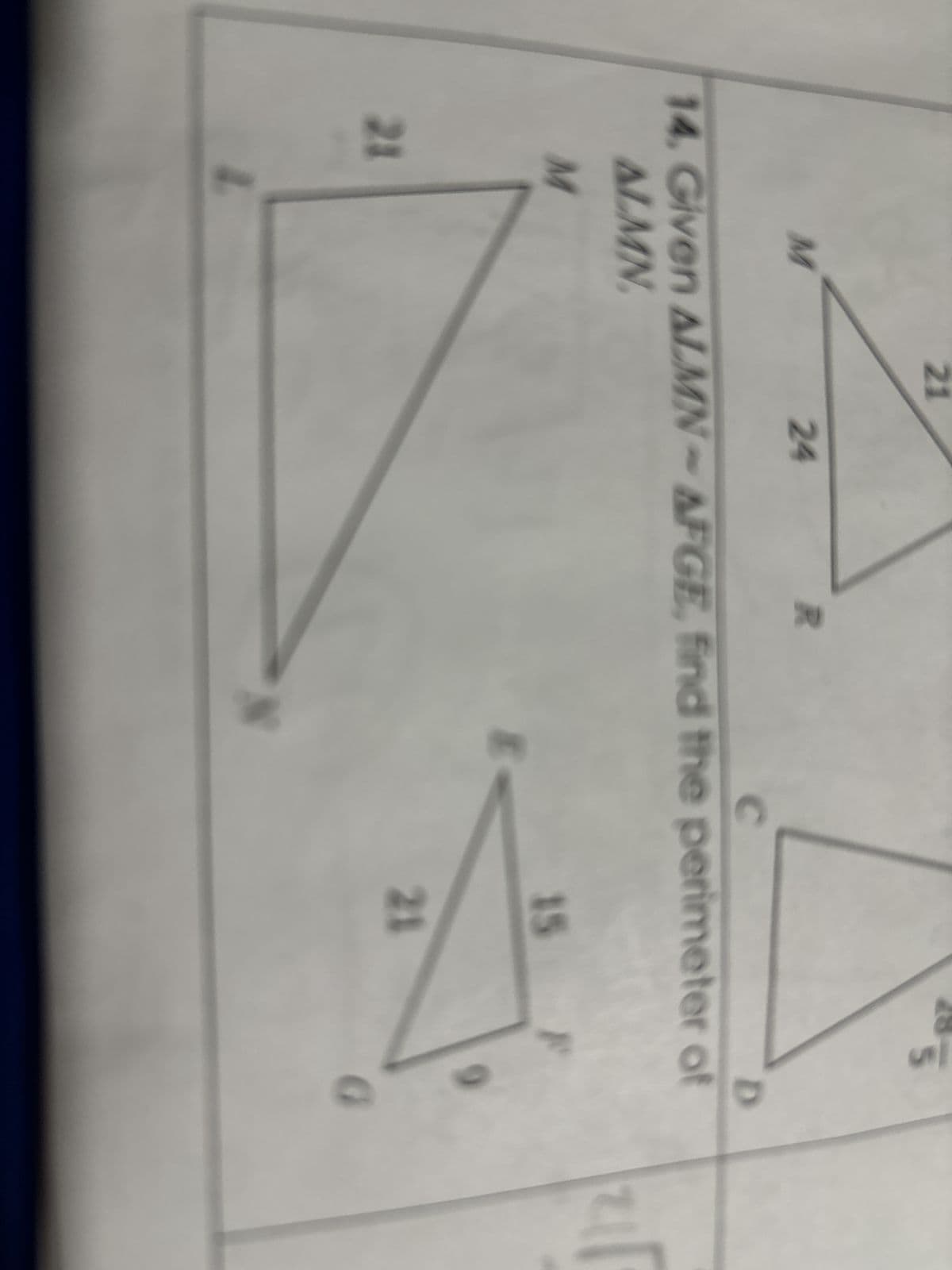 21
M
24
R
C
5
14. Given ALMN-AFGE, find the perimeter of
21
ALMN
M
15
D
21
G
21