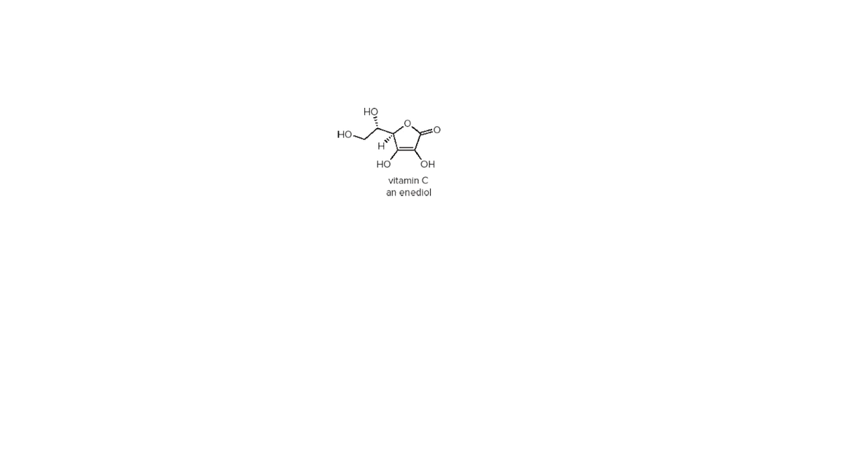 но
но
но
OH
vitamin C
an enediol
