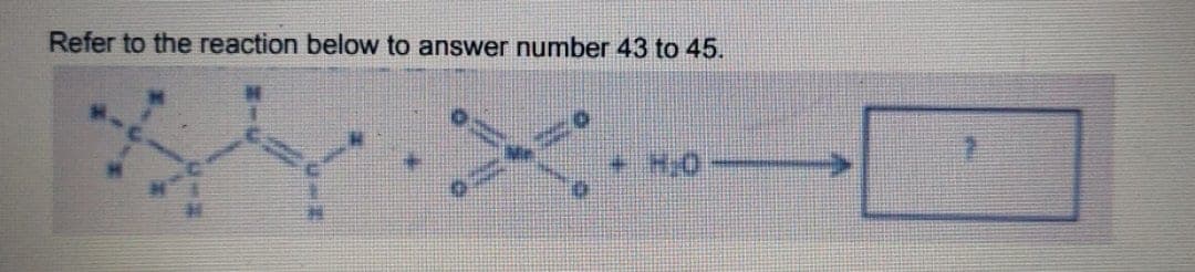 Refer to the reaction below to answer number 43 to 45.
