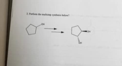 2. Perform the maltep synthesis below?
OK