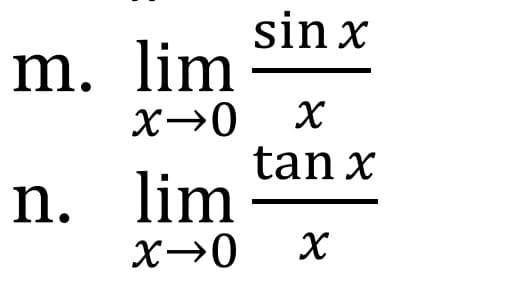 sin x
lim
x→0 x
tan x
m.
n. lim
x→0
X