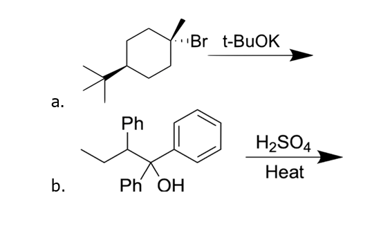 a.
Ph
b. Ph OH
Br t-BuOK
H₂SO4
Heat
