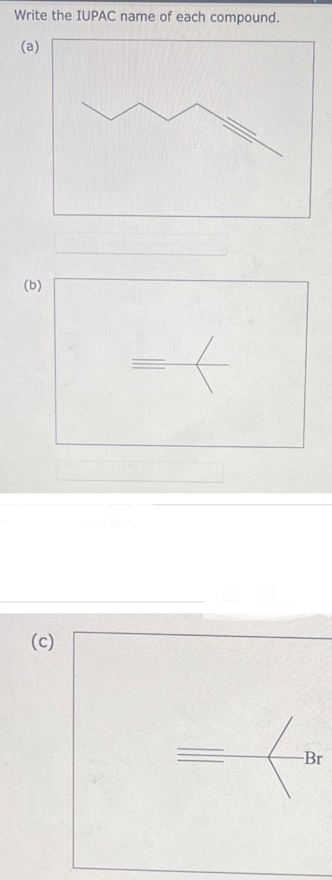 Write the IUPAC name of each compound.
(a)
(b)
(c)
-Br