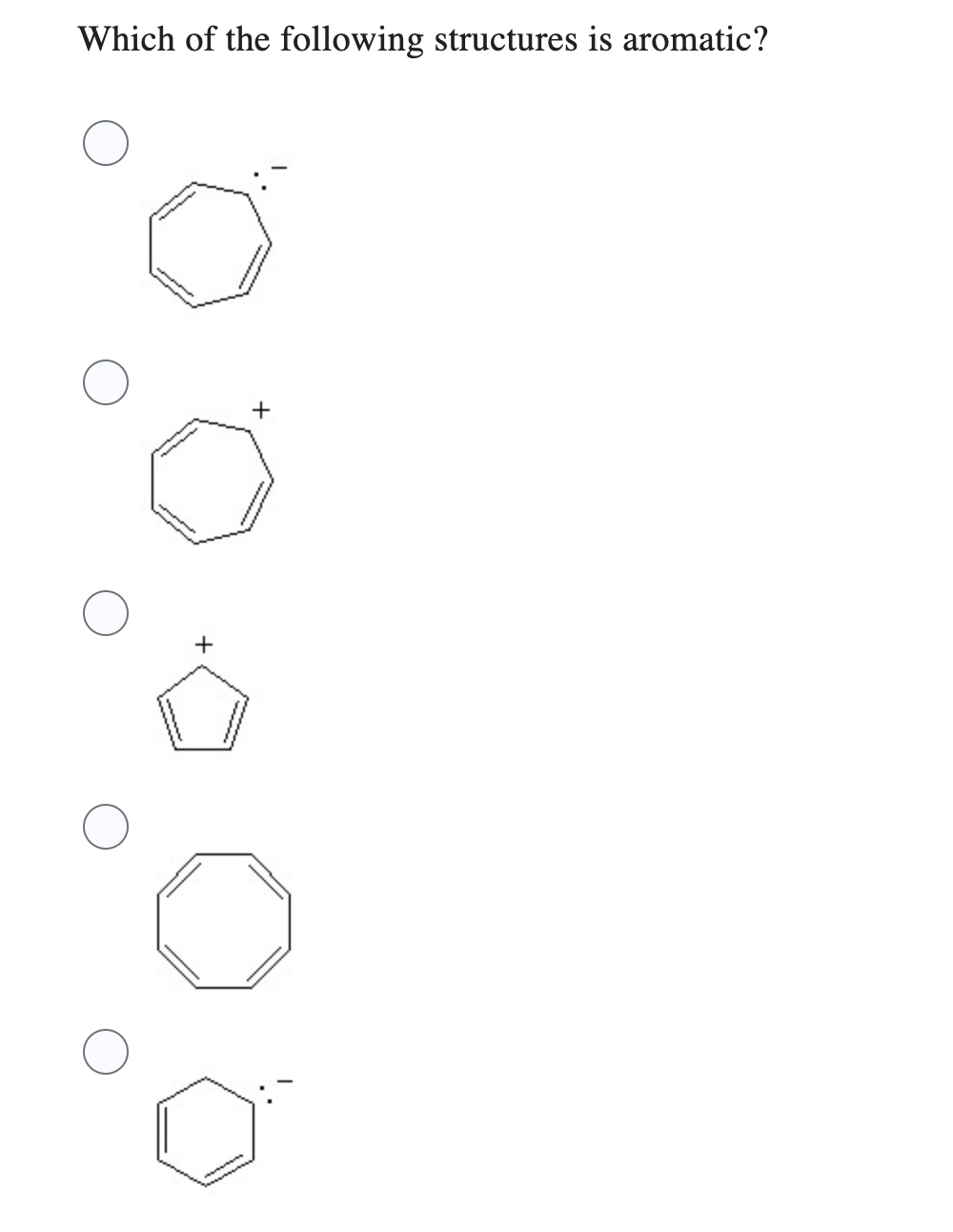 Which of the following structures is aromatic?
+
+