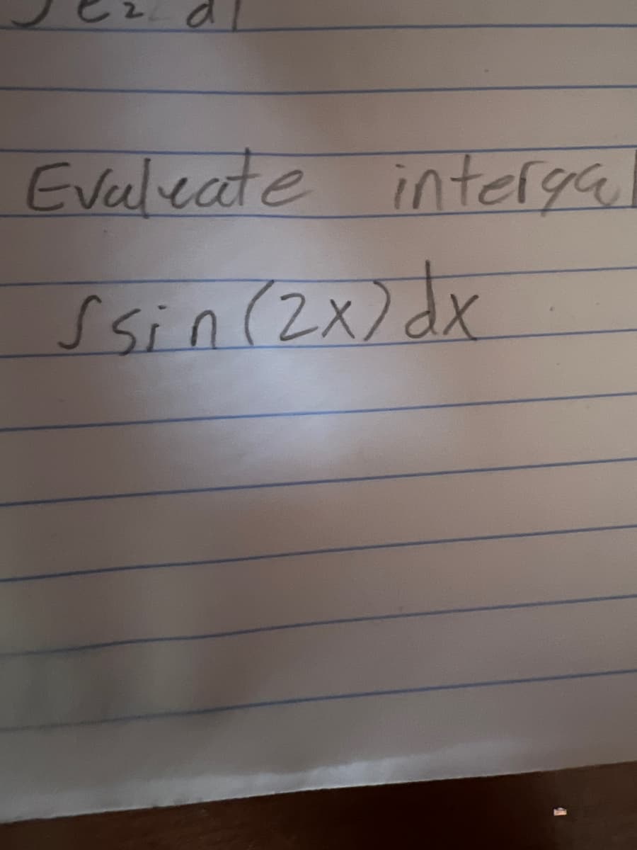 Eveleate interga
ssin (2x) dx
