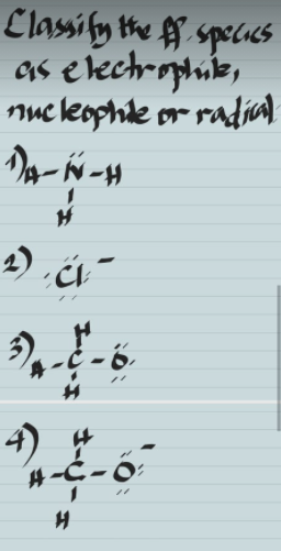 Classify the specics
as elech-ophile,
nuc leophle or radial
3-4-=
