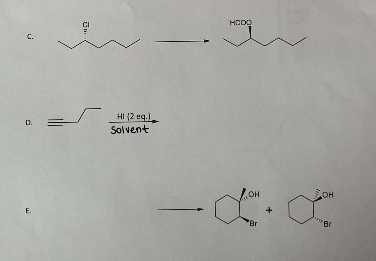 с.
D. =
Е.
О .....
HI (2 eq.)
Solvent
HCOO
ОН
Br
+
ОН
"Br