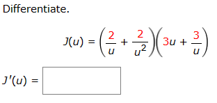 (끝 + ne)(+물) - (nc
=
J'(u) =
Differentiate.