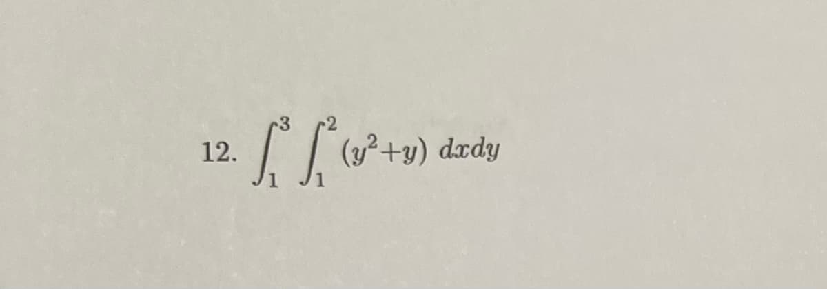 12.
[² [²(v² + y) dady