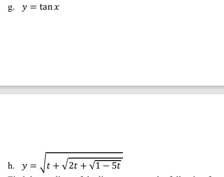 g. ytan x
h. y =√√t +√√2t + √1 - 5t