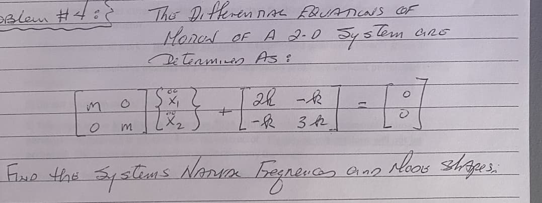 Blem #4:2
The DifferennAsL EQUATIONS OOF
MOREN OF A 2-0 System ano
Determines Asi
26 -k
X₁
[81] [
一页 3九
2
m
Fire the Systems NAVx Gregnences
and
MooG shapesi